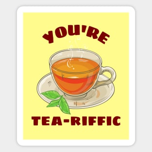 You're Tea-riffic - Tea Pun Magnet